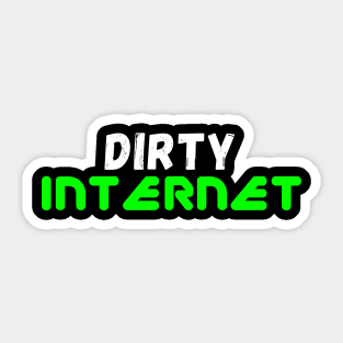 Dirty Internet Sticker